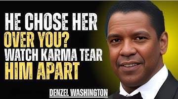 He Chose Her Over You? Watch Karma Tear Him Apart | DENZEL WASHINGTON MOTIVATIONAL SPEECH