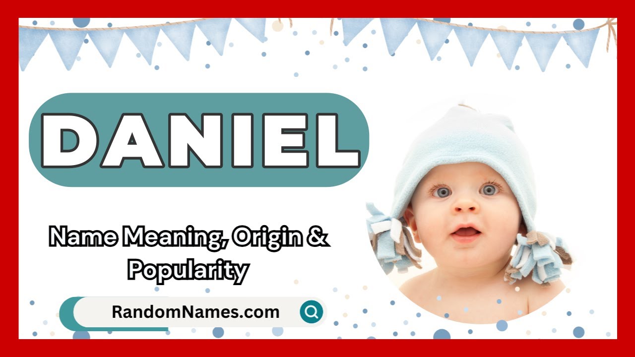 Daniel - Baby Boy Name Meaning, Origin & Popularity - RandomNames.com