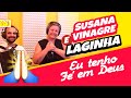 Susana Vinagre e Laginha - Eu Tenho Fé em Deus
