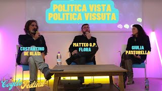 Politica Vista, Politica Vissuta - con Costantino, Giulia Pastorella, Matteo Flora (Cogito Festival)