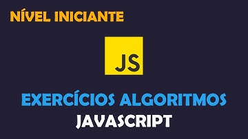 EXERCÍCIO ALGORITMO | JAVASCRIPT | INICIANTE #1 PARTE 1