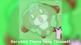 Kerwhizz Theme Song 𝘚𝘭𝘰𝘸𝘦𝘥