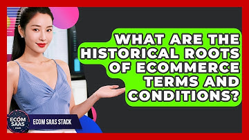 What Are The Historical Roots Of eCommerce Terms And Conditions? - Ecom SaaS Stack