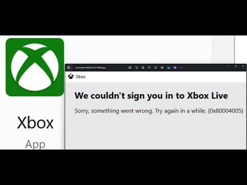 Fix Xbox App Login Error 0x80004005 We Couldn't Sign You In To Xbox Live On Windows 11/10 PC