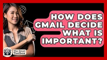 How Does Gmail Decide What Is Important? - TheEmailToolbox.com