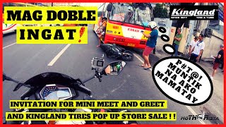 DOBLE INGAT MGA MOTORISTA!! | INVITATION VIDEO SA MINIMEET AND GREET | KINGLAND TIRES POP UP SALE!
