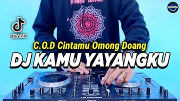 DJ KAMU YAYANGKU SATU SATUNYA - COD CINTAMU OMONG DOANG REMIX FULL BASS VIRAL TIKTOK TERBARU 2023
