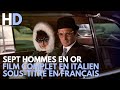 Sept hommes en or | Policier | Drame | HD | Film complet en italien sous-titré en français