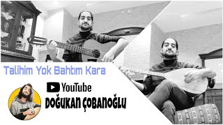 Doğukan Çobanoğlu - Talihim Yok Bahtım Kara [Cover]