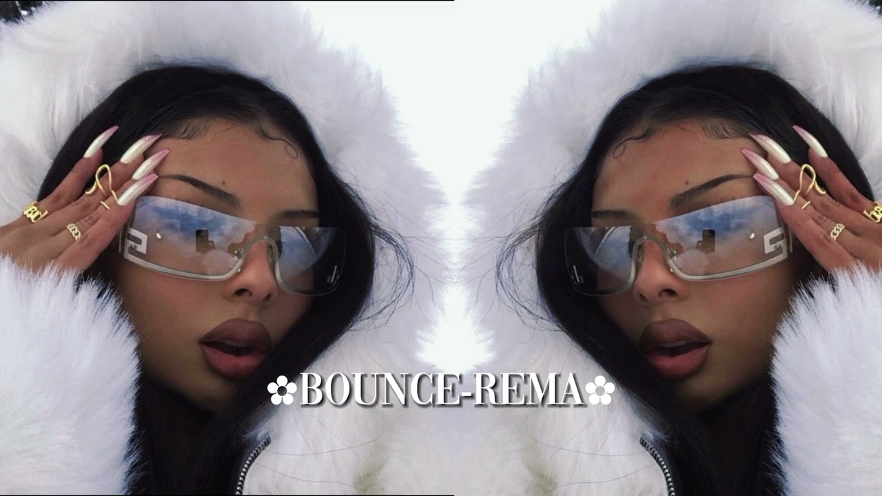 Bounce-Rema(sped up)