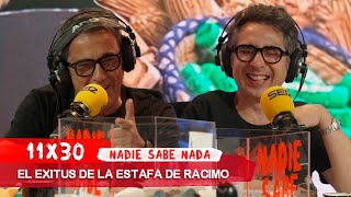 NADIE SABE NADA 11x30 | El exitus de la estafa de racimo