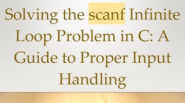 Solving the scanf Infinite Loop Problem in C: A Guide to Proper Input Handling