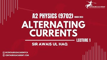 Alternating Currents (Lecture 1) - A2 Physics 9702 | Crash 2023