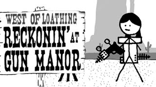 WHY IS IT ALWAYS SPIDERS | West of Loathing: Reckoning at Gun Manor DLC Pacifist Walkthrough #1