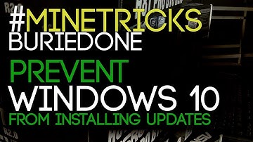 #MineTricks, How To Prevent Windows 10 From Automatically Installing Updates
