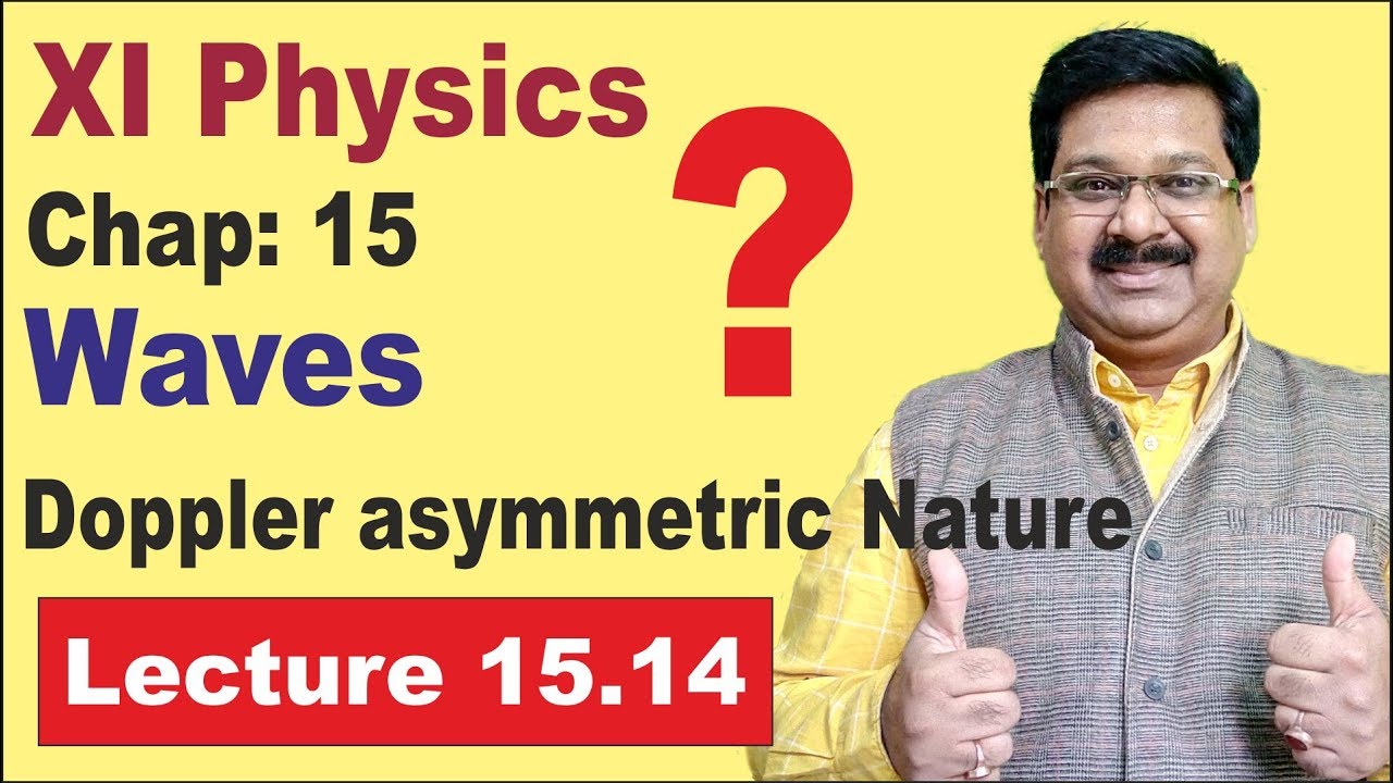 NCERT XI Physics Chap-15.14 | Doppler asymmetric Nature | Doppler effect | Waves |