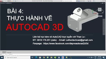 Bài 4 : Thực hành vẽ AutoCAD 3D - Practice AutoCAD 3D (4)