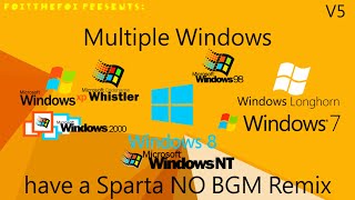 (V5) Multiple Windows have  a Sparta NO BGM Remix