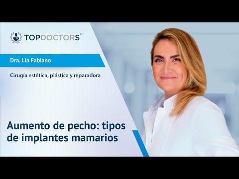 Aumento de pecho: ¿cómo elegir los implantes más adecuados? - Dra. Lia Fabiano | Top Doctors