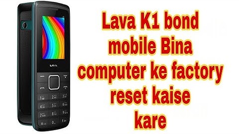 How to hard reset factory reset Lava K1 bond mobile | full video reset lava multimedia mob video