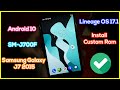 Install Lineage OS 17 1 On SM J700F Samsung Galaxy J7 2015 Android 10 