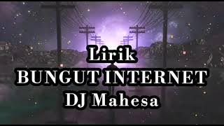 Bungut Internet DJ Mahesa _ DJ Remix Lirik Lagu Bali Viral Tiktok