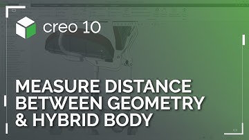 Measure Distance Between Geometry and Hybrid Body | Creo 10