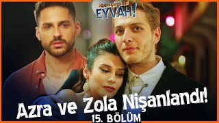 Azra ve Zola nişanlandı! - Gençliğim Eyvah 15. Bölüm