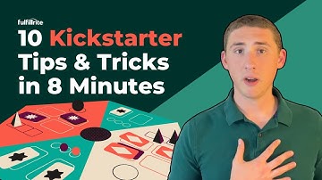 10 Kickstarter Tips & Tricks in 8 Minutes