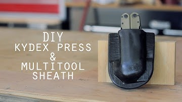 How to: DIY Kydex Press & Multitool Sheath: Woodworking, Thermoplastic, Everyday Carry Quick Build