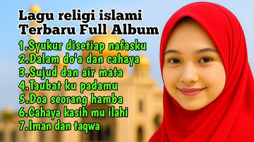 Musik religi Islami terbaru yang menenangkan Hati full album "Syukur disetiap nafasku"