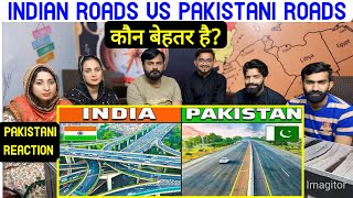 Reaction on INDIAN ROADS VS. PAKISTANI ROADS | कौन बेहतर है?