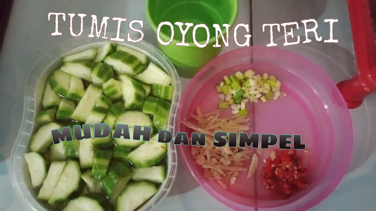 CARA MUDAH MASAK  TUMIS OYONG TERI UNTUK  ANAK  KOS  HEMAT 