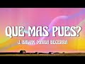 J. Balvin, Maria Becerra - Que Mas Pues? (Letra/Lyrics)