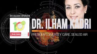 In conversation with Dr Ilham Kadri, President, Diversey Care-Sealed Air