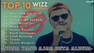 NONA YANG AJAR BETA (SE YANG PAKSA) FULL ALBUM - WIZZ BAKER | TOP 10 MUSIK TIMUR GALAU 2023