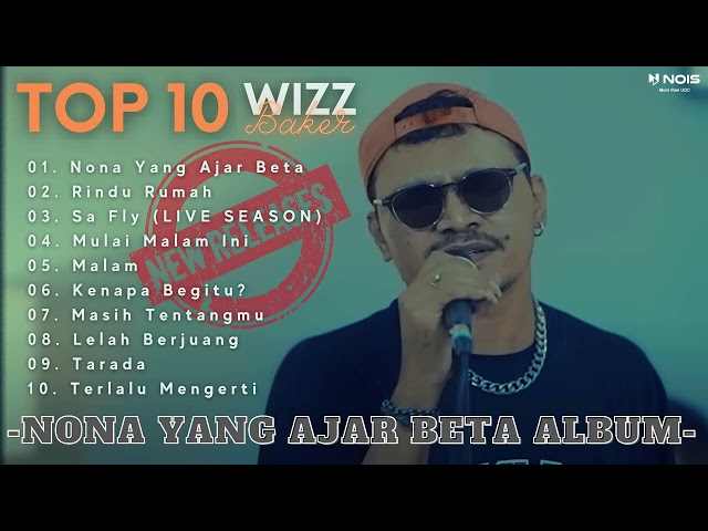 NONA YANG AJAR BETA (SE YANG PAKSA) FULL ALBUM - WIZZ BAKER | TOP 10 MUSIK TIMUR GALAU 2023 class=