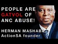 Herman Mashaba, ActionSA founder – People are gatvol of ANC abuse!