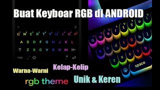 Cara Membuat Keyboard RGB Kedap Kedip di HP ANDROID screenshot 3