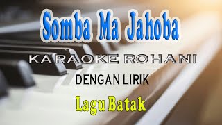 SOMBA MA JAHOBA [KARAOKE ROHANI LAGU BATAK] = DO