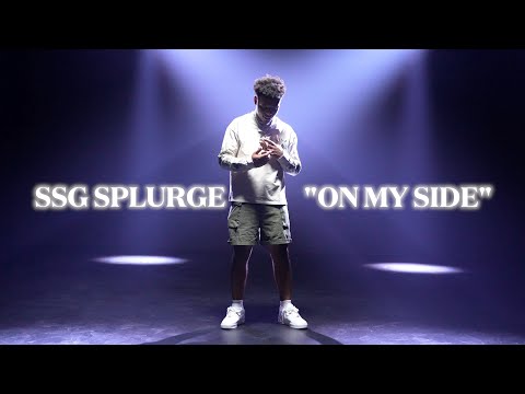SSG Splurge - On My Side (Official Music Video)