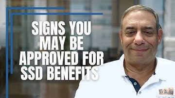 Signs You May be Approved for SSD Benefits | The Good Law Group
