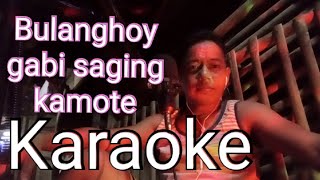 Video thumbnail of "Bulanghoy gabi saging kamote..karaoke version."