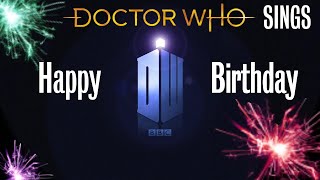 Doctor Who Sings - Happy Birthday (OLD VERSION)