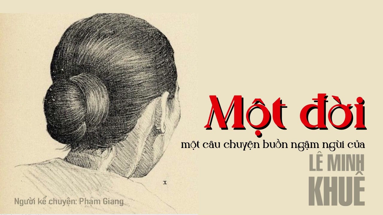 Truyện ngắn Một đời của tác giả Lê Minh Khuê