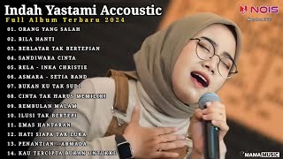 Indah Yastami Full Album 'ORANG YANG SALAH, BILA NANTI' Lagu Galau Viral Tiktok 2024