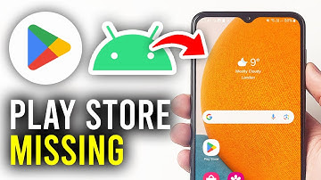 How To Fix Google Play Store App Missing - Full Guide