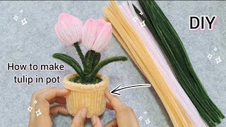 DIY Flower : How to make Tulip in pot from pipe cleaner | Chenille Wire | Fairy Am Studio DIY