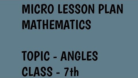 Micro lesson plan/ ANGLES/Mathematics/introductory skill