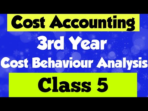 Cost Accounting (3rd Year) Chapter : Cost Behaviour Analysis (class 5 ...